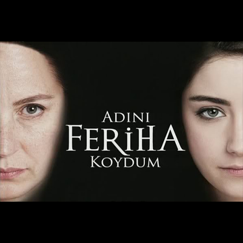 Adını Feriha Koydum