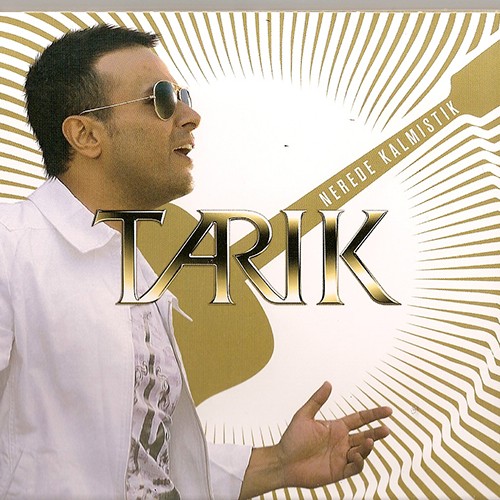 Tarık Nerede